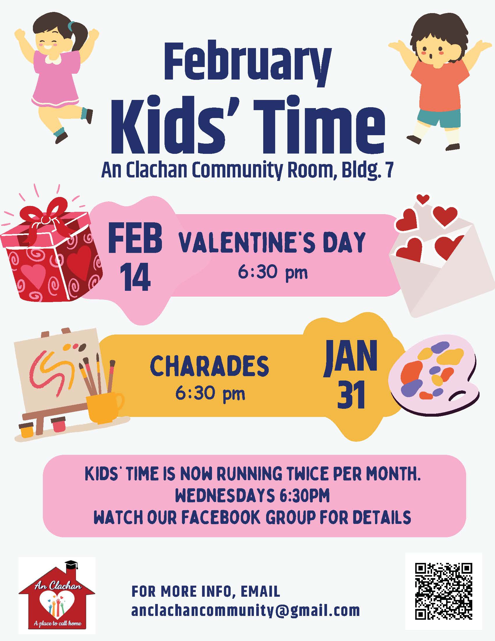 February Kids' Time. An Clachan Community Room, Building 7. Feb 14th - Valentine's Day - 6:30PM. Kid's time is now running twice per month. Wednesdays at 6:30PM. Watch our Facebook group for details. For more information, email anclachancommunity@gmail.com
