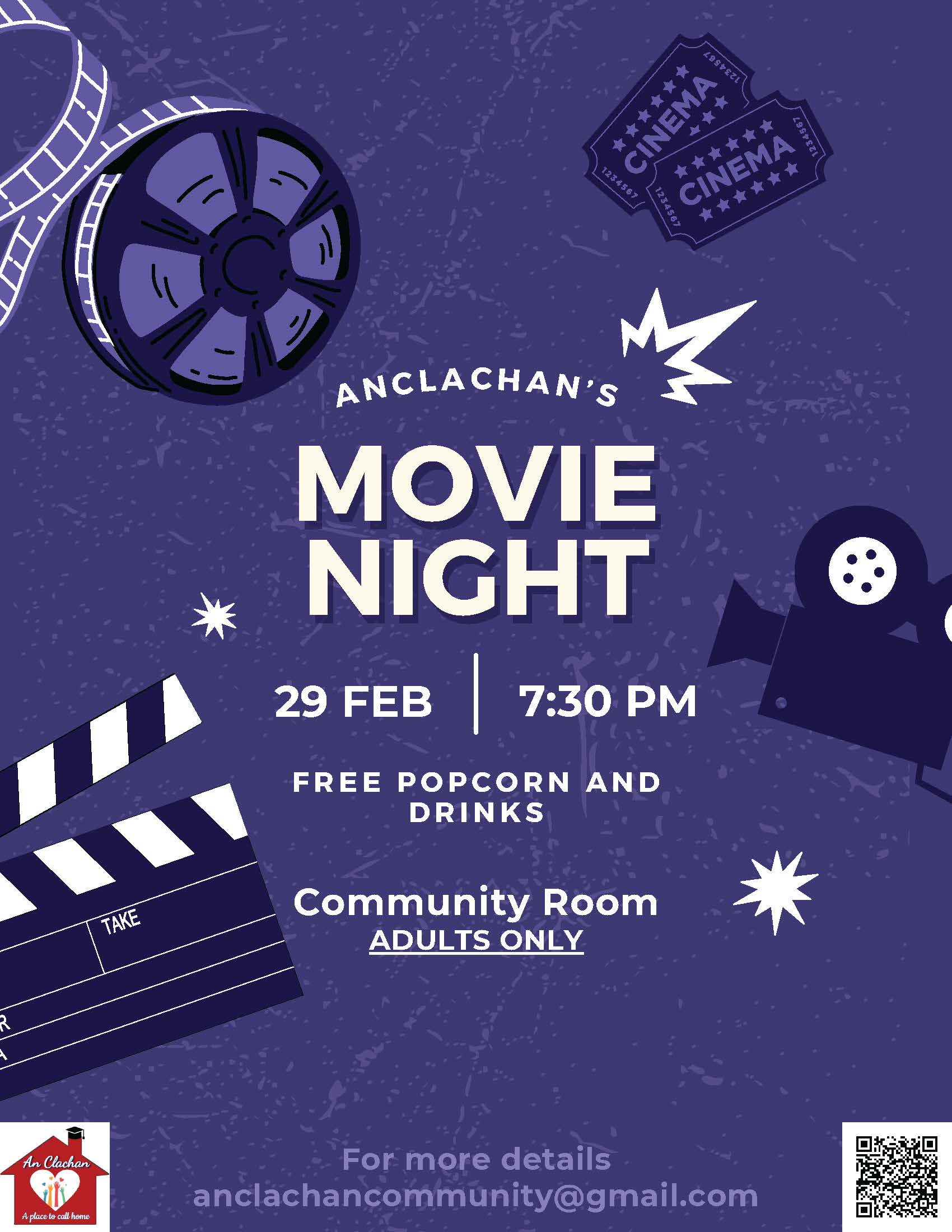An Clachan's Movie Night. February 29th at 7:30PM. Free Popcorns and Drinks. Community Room. Adults Only. For Questions please email anclachancommunity@gmail.com